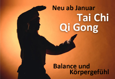 Neu ab Januar 2010 - 2 Kurse bereits gestartet: Tai Chi / Qi Gong - Balance und Körpergefühl. Lernen Sie von Meister Wang.
